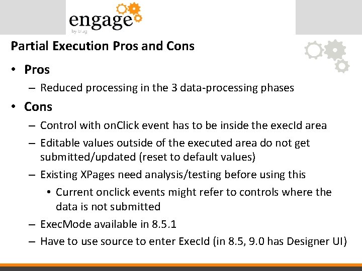 Partial Execution Pros and Cons • Pros – Reduced processing in the 3 data-processing