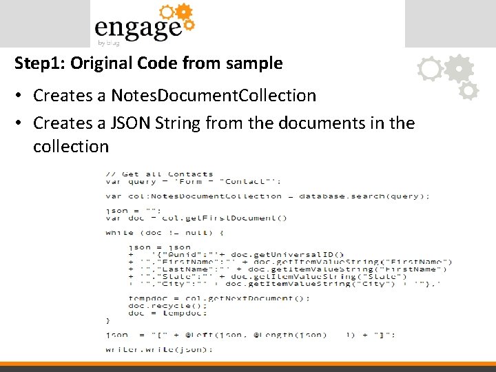 Step 1: Original Code from sample • Creates a Notes. Document. Collection • Creates