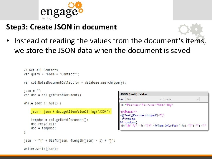Step 3: Create JSON in document • Instead of reading the values from the
