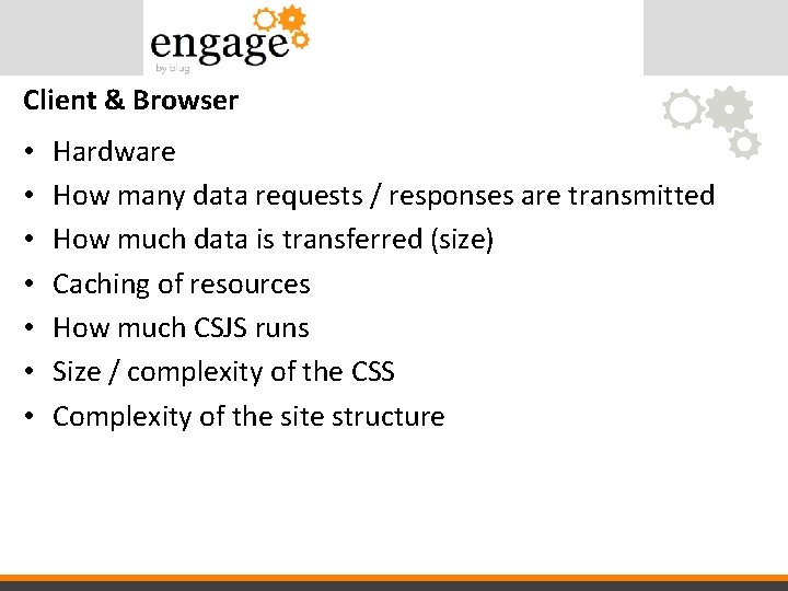 Client & Browser • • Hardware How many data requests / responses are transmitted
