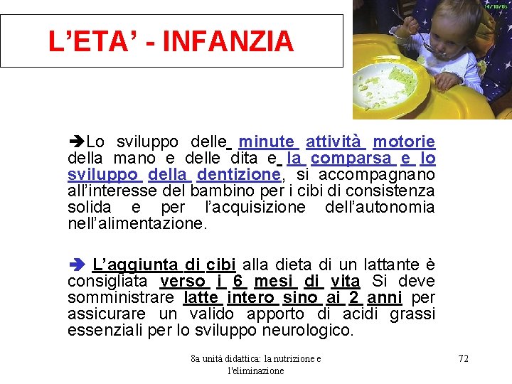 L’ETA’ - INFANZIA Lo sviluppo delle minute attività motorie della mano e delle dita