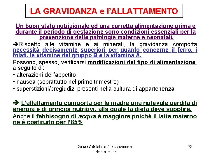 LA GRAVIDANZA e l’ALLATTAMENTO Un buon stato nutrizionale ed una corretta alimentazione prima e