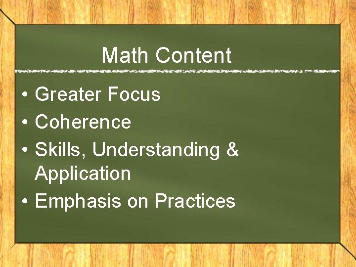 Math Content • Greater Focus • Coherence • Skills, Understanding & Application • Emphasis