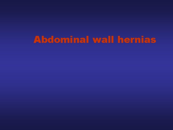 Abdominal wall hernias 