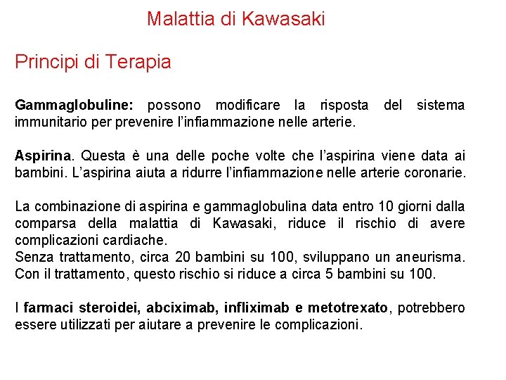 Malattia di Kawasaki Principi di Terapia Gammaglobuline: possono modificare la risposta del sistema immunitario