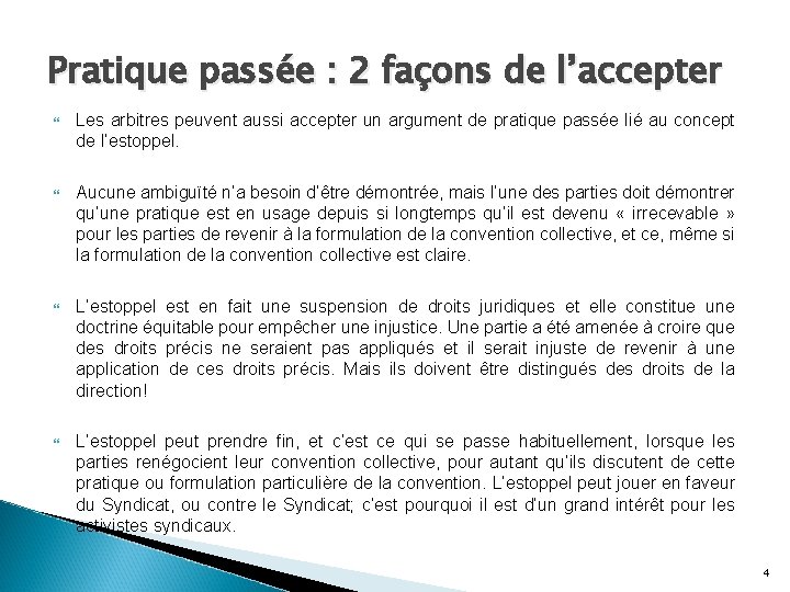 Pratique passée : 2 façons de l’accepter Les arbitres peuvent aussi accepter un argument