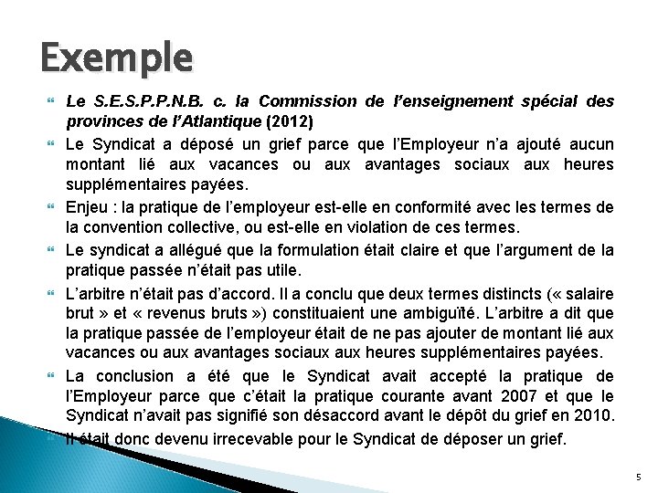 Exemple Le S. E. S. P. P. N. B. c. la Commission de l’enseignement