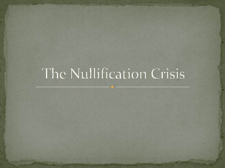 The Nullification Crisis 