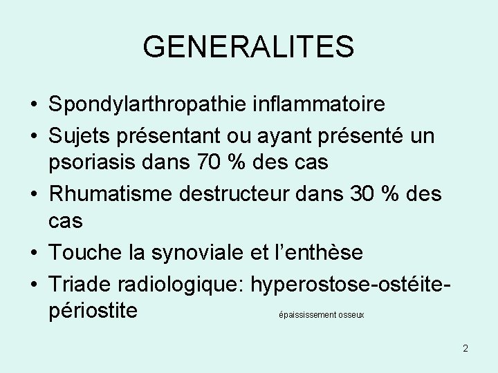 GENERALITES • Spondylarthropathie inflammatoire • Sujets présentant ou ayant présenté un psoriasis dans 70