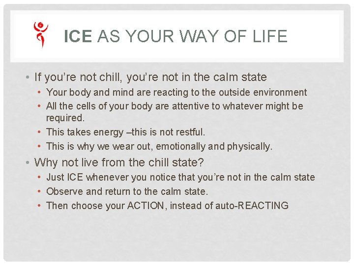 ICE AS YOUR WAY OF LIFE • If you’re not chill, you’re not in ICE AS YOUR WAY OF LIFE • If you’re not chill, you’re not in