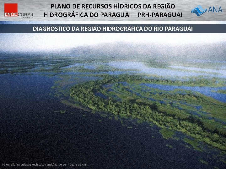 PLANO DE RECURSOS HÍDRICOS DA REGIÃO HIDROGRÁFICA DO PARAGUAI – PRH-PARAGUAI DIAGNÓSTICO DA REGIÃO
