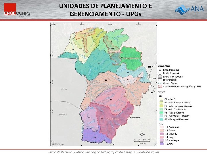 UNIDADES DE PLANEJAMENTO E GERENCIAMENTO - UPGs Plano de Recursos Hídricos da Região Hidrográfica