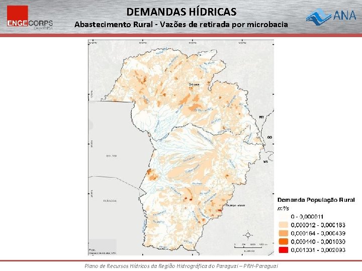 DEMANDAS HÍDRICAS Abastecimento Rural - Vazões de retirada por microbacia Plano de Recursos Hídricos