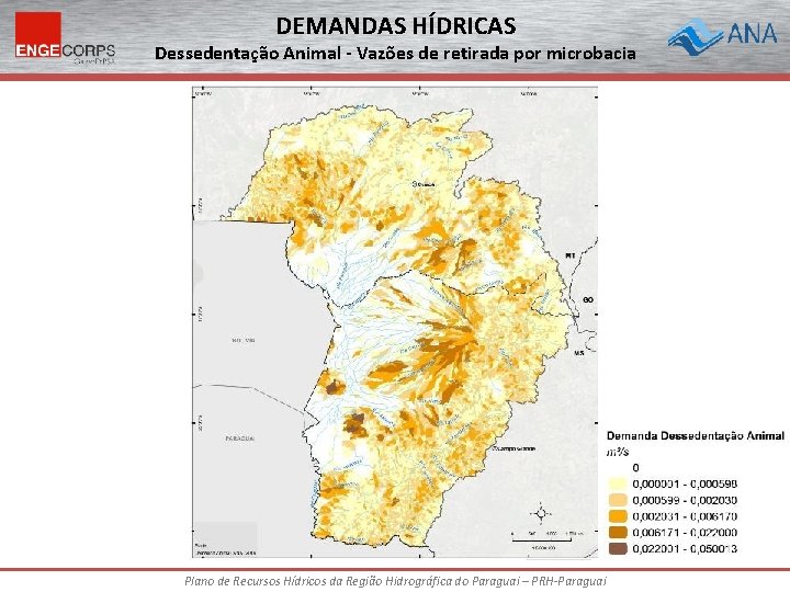 DEMANDAS HÍDRICAS Dessedentação Animal - Vazões de retirada por microbacia Plano de Recursos Hídricos