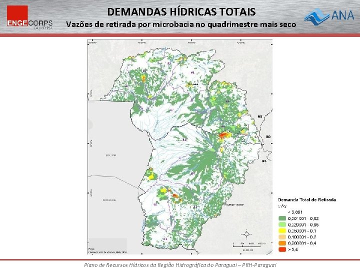 DEMANDAS HÍDRICAS TOTAIS Vazões de retirada por microbacia no quadrimestre mais seco Plano de