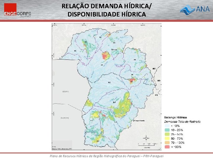 RELAÇÃO DEMANDA HÍDRICA/ DISPONIBILIDADE HÍDRICA Plano de Recursos Hídricos da Região Hidrográfica do Paraguai