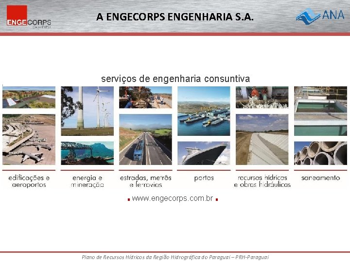 A ENGECORPS ENGENHARIA S. A. serviços de engenharia consuntiva ■ www. engecorps. com. br