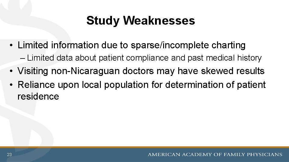 Study Weaknesses • Limited information due to sparse/incomplete charting – Limited data about patient