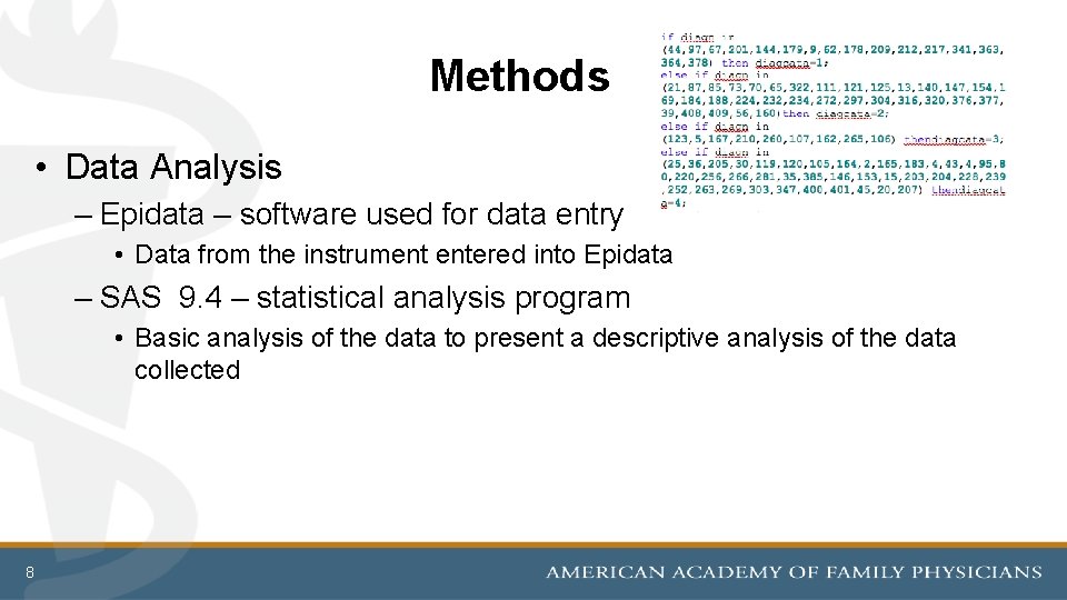 Methods • Data Analysis – Epidata – software used for data entry • Data