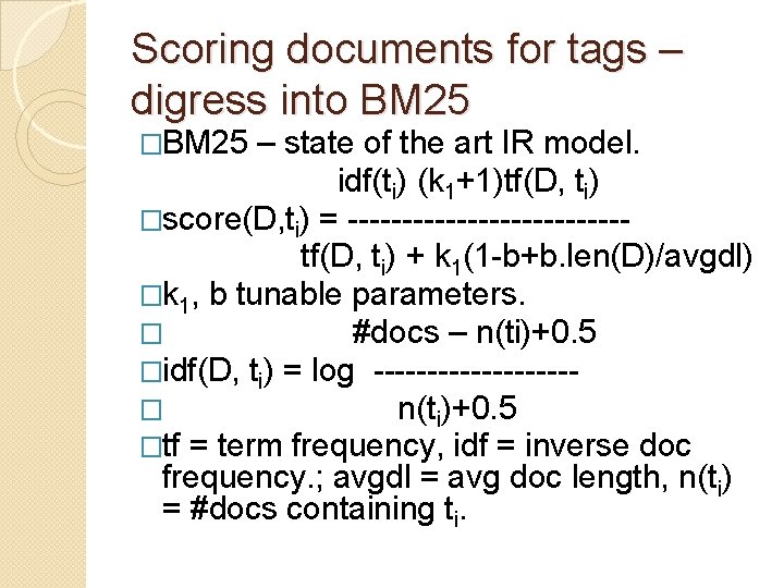 Scoring documents for tags – digress into BM 25 �BM 25 – state of