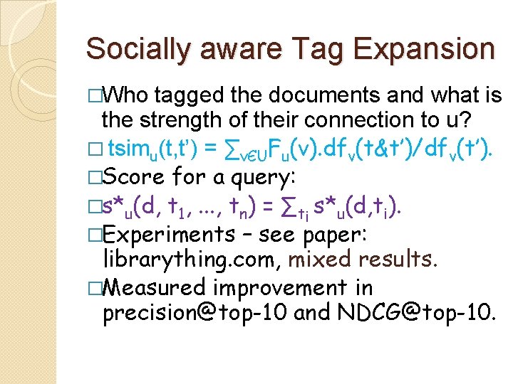 Socially aware Tag Expansion �Who tagged the documents and what is the strength of
