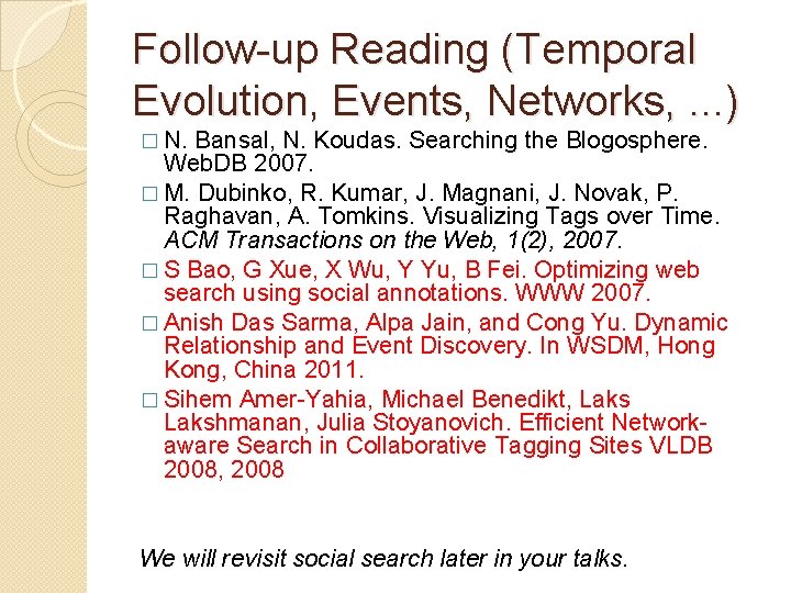 Follow-up Reading (Temporal Evolution, Events, Networks, . . . ) � N. Bansal, N.