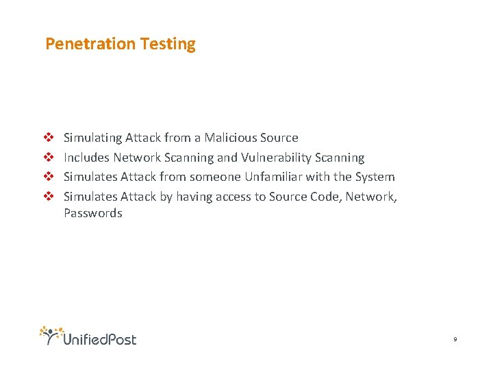 Penetration Testing v v Simulating Attack from a Malicious Source Includes Network Scanning and