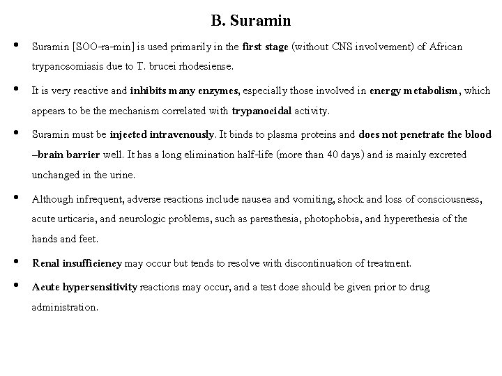 B. Suramin • Suramin [SOO-ra-min] is used primarily in the first stage (without CNS