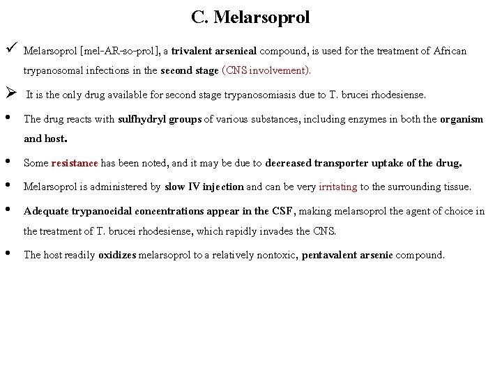C. Melarsoprol ü Melarsoprol [mel-AR-so-prol], a trivalent arsenical compound, is used for the treatment