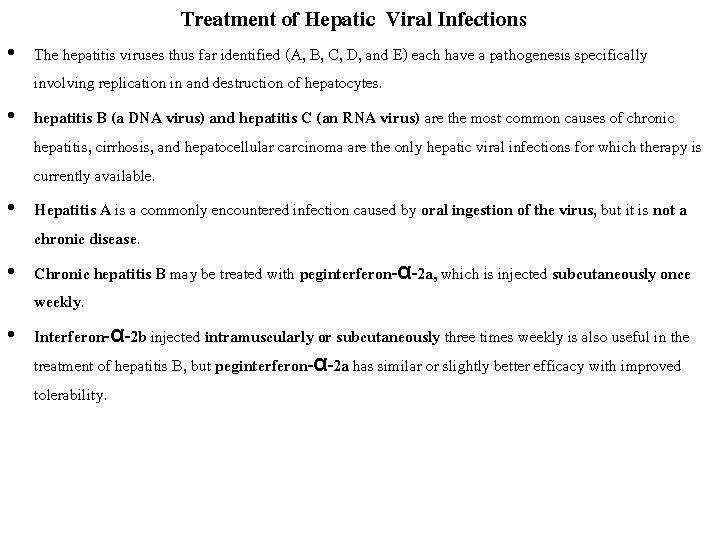 Treatment of Hepatic Viral Infections • The hepatitis viruses thus far identified (A, B,
