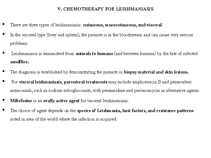 V. CHEMOTHERAPY FOR LEISHMANIASIS • There are three types of leishmaniasis: cutaneous, mucocutaneous, and