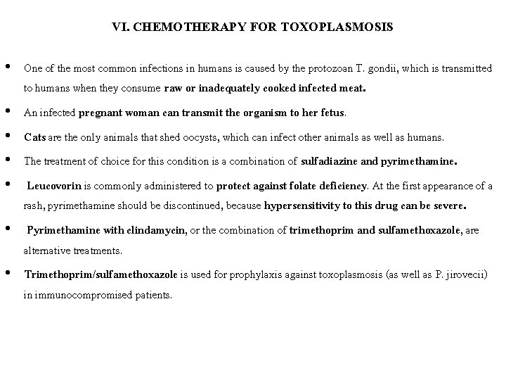 VI. CHEMOTHERAPY FOR TOXOPLASMOSIS • One of the most common infections in humans is
