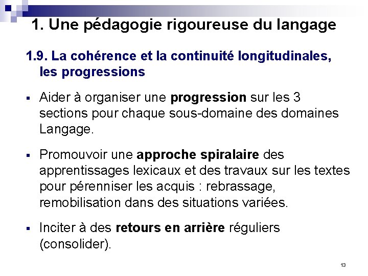 1. Une pédagogie rigoureuse du langage 1. 9. La cohérence et la continuité longitudinales,