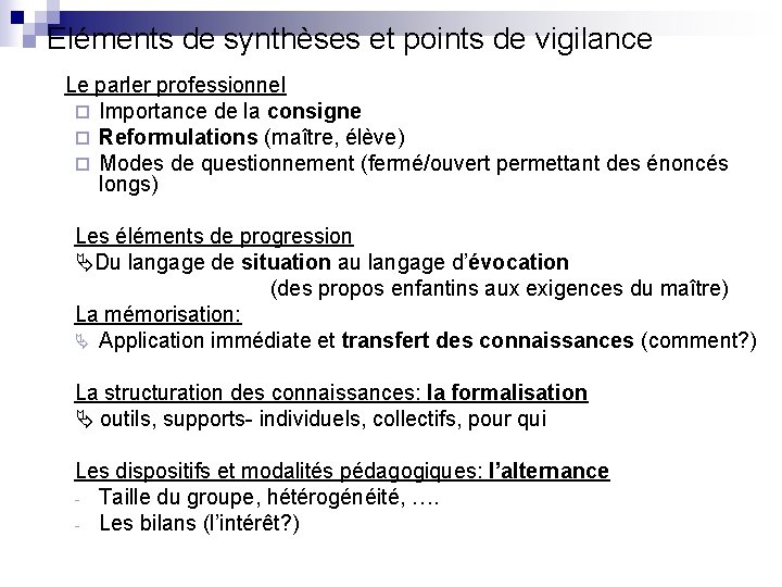 Eléments de synthèses et points de vigilance Le parler professionnel ¨ Importance de la