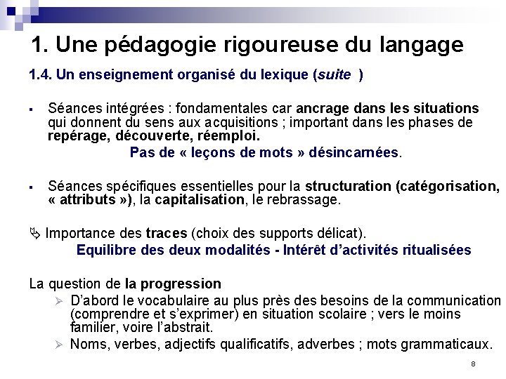1. Une pédagogie rigoureuse du langage 1. 4. Un enseignement organisé du lexique (suite