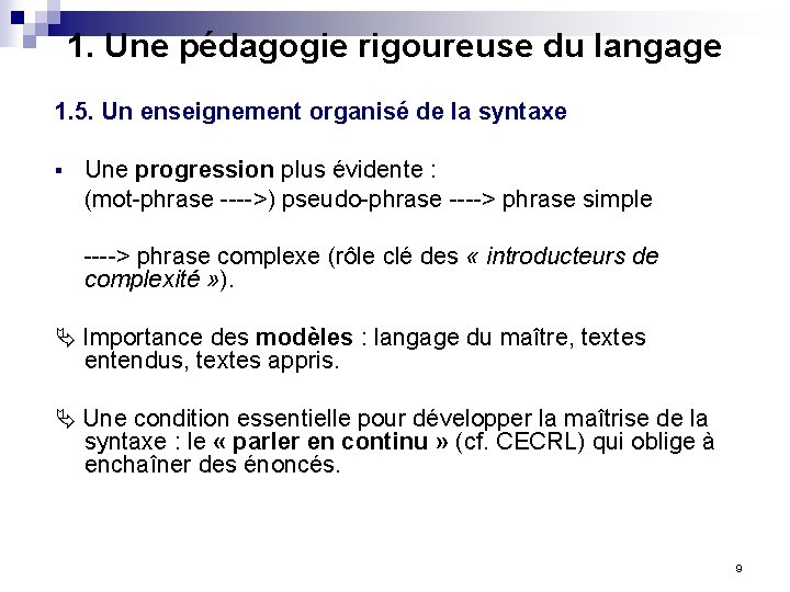 1. Une pédagogie rigoureuse du langage 1. 5. Un enseignement organisé de la syntaxe