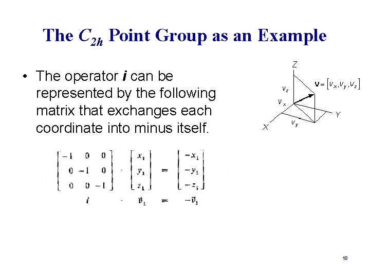 The C 2 h Point Group as an Example • The operator i can