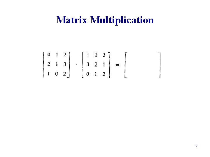 Matrix Multiplication 8 