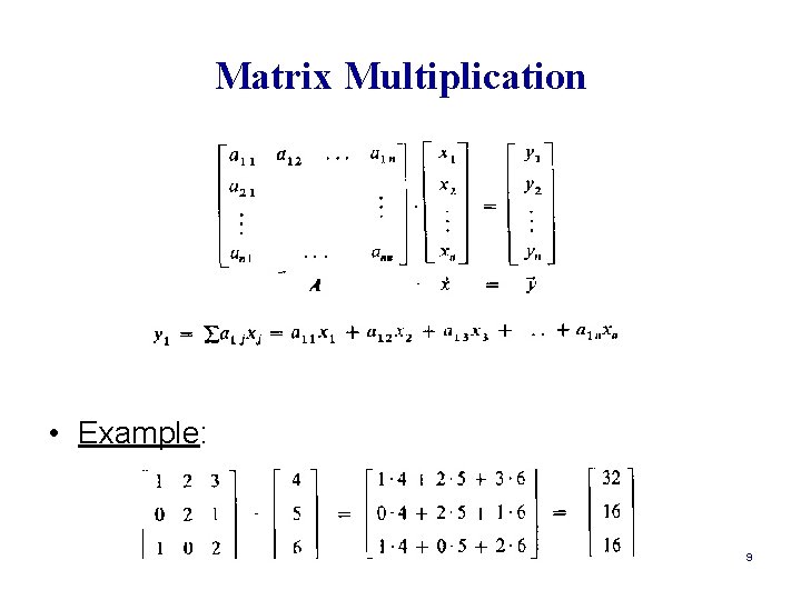 Matrix Multiplication • Example: 9 