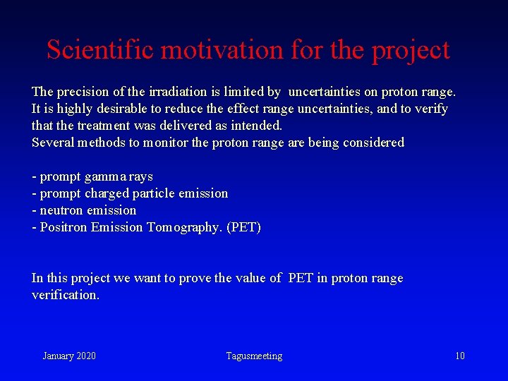 Scientific motivation for the project The precision of the irradiation is limited by uncertainties Scientific motivation for the project The precision of the irradiation is limited by uncertainties