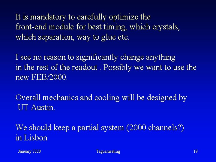It is mandatory to carefully optimize the front-end module for best timing, which crystals, It is mandatory to carefully optimize the front-end module for best timing, which crystals,