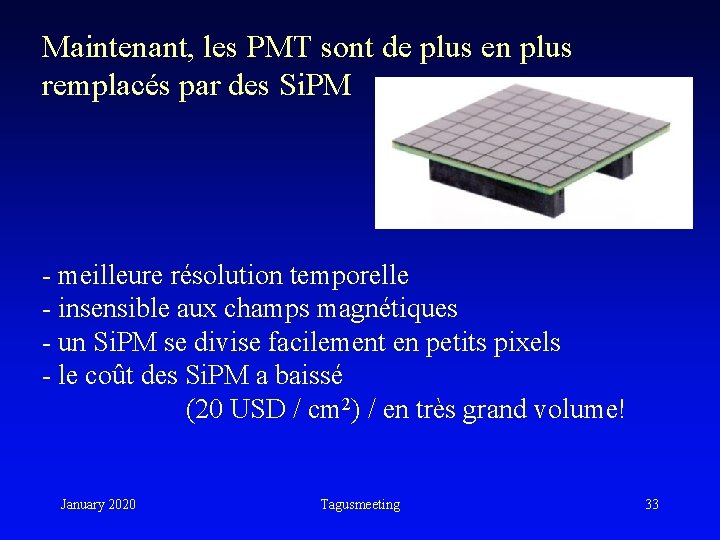 Maintenant, les PMT sont de plus en plus remplacés par des Si. PM - Maintenant, les PMT sont de plus en plus remplacés par des Si. PM -