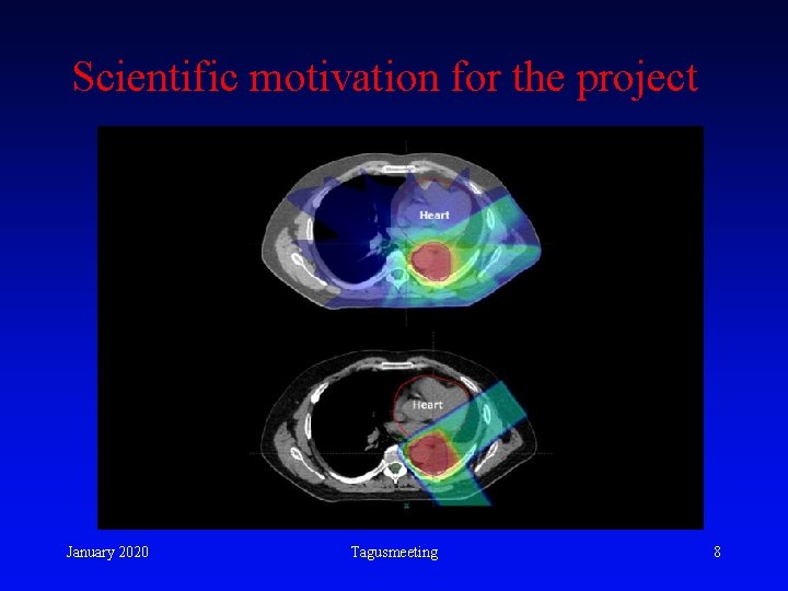 Scientific motivation for the project January 2020 Tagusmeeting 8 Scientific motivation for the project January 2020 Tagusmeeting 8