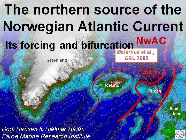 The northern source of the Norwegian Atlantic Current Nw. AC Its forcing and bifurcation