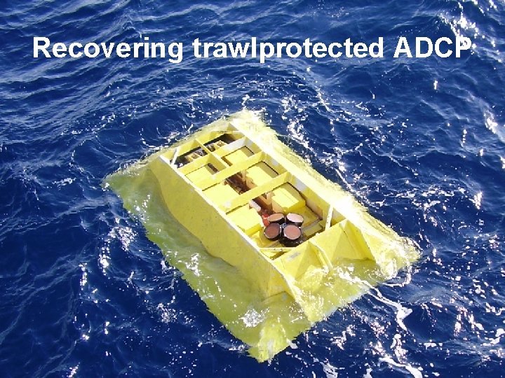 Recovering trawlprotected ADCP 