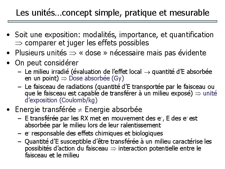 Les unités…concept simple, pratique et mesurable • Soit une exposition: modalités, importance, et quantification