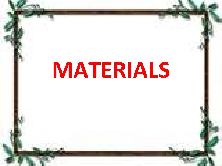 MATERIALS 