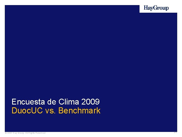 Encuesta de Clima 2009 Duoc. UC vs. Benchmark © 2007 Hay Group. All Rights