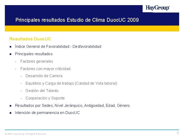 Principales resultados Estudio de Clima Duoc. UC 2009 Resultados Duoc. UC n Índice General