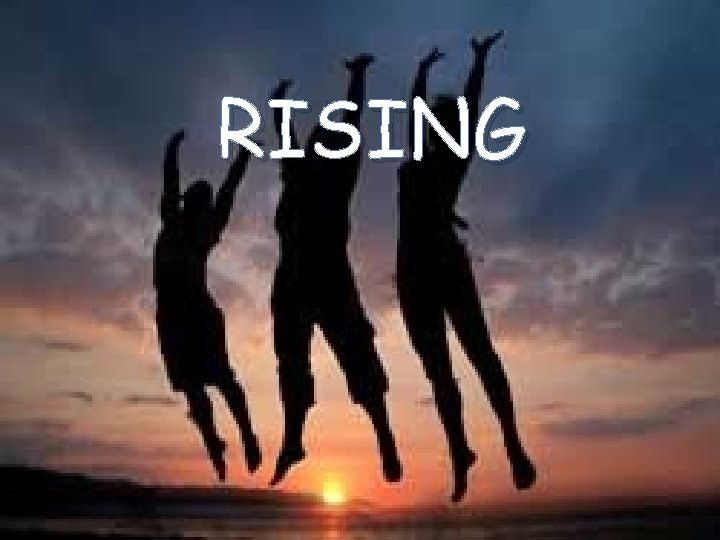 RISING 